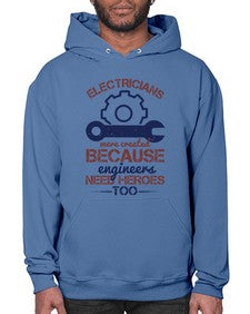 electricians were created beacuse ever engineers need heroes too Style 141# - engineer- Hoodie
