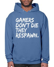 gamers dont die they respawn 92# - video games- Hoodie