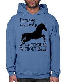 horses fly without wings and conquer without swords - horse- Hoodie