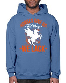 horses give us the wings we lack Style 4# - horse- Hoodie