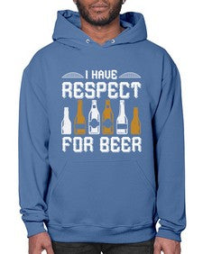 i have respect for beer 1111# - beer- Hoodie