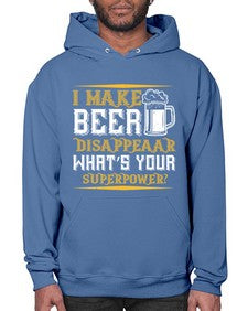 i make beer disappeaar whats your superpower 1146# - beer- Hoodie