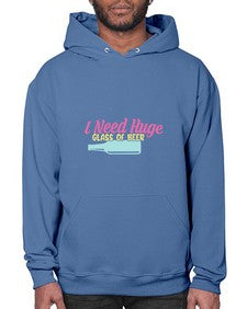 i need huge glass of beer 240# - beer- Hoodie