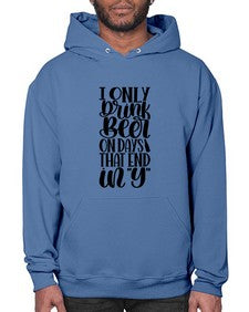 i only drink beer on days 1156# - beer- Hoodie