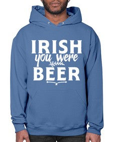 irish you were beer 1211# - beer- Hoodie