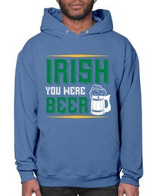 irish you were beer 1212# - beer- Hoodie