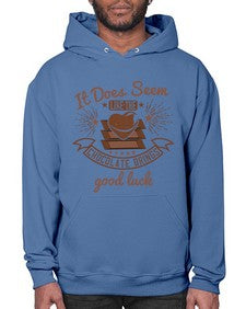it does seem like the chocolate brings good luck 280# - chocolate- Hoodie