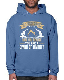 it is through your body that you realize you are a spark of divinity  343# - yoga- Hoodie