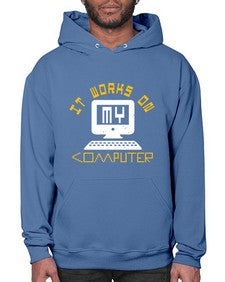it works on my computer 30# - computer- Hoodie