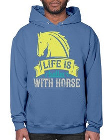 life is better with horse Style 29# - horse- Hoodie