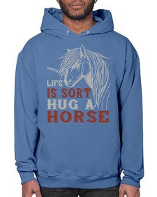 life is sort hug a horse Style 28# - horse- Hoodie