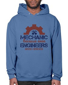 mechanic beacuse ever engineers need heroes Style 283# - engineer- Hoodie