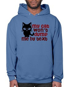 my cat wont dump me by text - cats- Hoodie