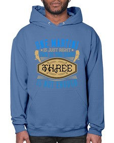 one martini is just right two is too many three is not enough 364# - drinking- Hoodie