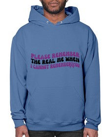 please remember the real me when i cannot remember you 207# - alzheimers- Hoodie