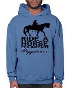 ride a horse for instant happiness - horse- Hoodie