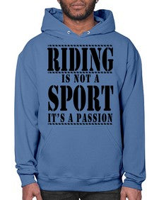 riding is not a sport its a passion - horse- Hoodie