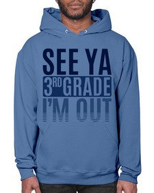 see ya third grade im out 845# - third grade- Hoodie