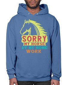 sorry my horse at my home work Style 22# - horse- Hoodie