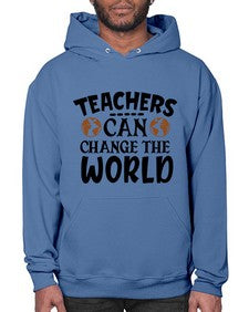 teachers can change the world Style 391# - teacher- Hoodie