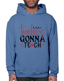 teachers gonna teach Style 398# - teacher- Hoodie