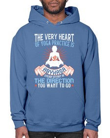the very heart of yoga practice is abyhasa steady effort in the direction you want to go  564# - yoga- Hoodie