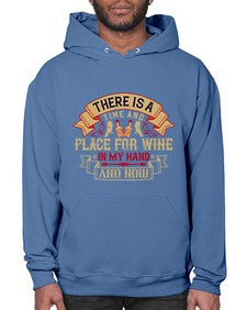 there is a time and place for wine in my hand and now 422# - drinking- Hoodie