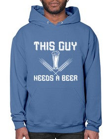 this guy needs a beer 1645# - beer- Hoodie