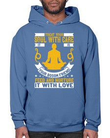 treat your soul with care it is your bosom friend feed and nurture it with love  588# - yoga- Hoodie