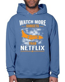 watch more sunsets then netflix  48# - airplane- Hoodie
