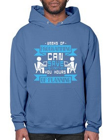 weeks of programming can save you hours of planning 9# - computer- Hoodie