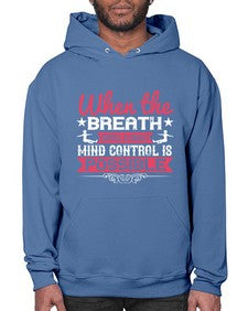 when the breath control is correct mind control is possible  602# - yoga- Hoodie
