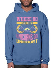 where do naughty unicorns go unicourt 557# - unicorn- Hoodie