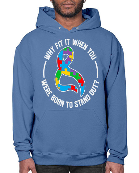 why fit in when u 119# - autism- Hoodie