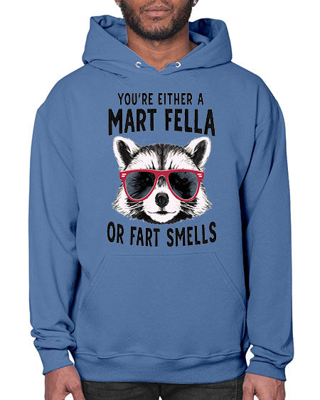 youre either a mart fella or fartsmells 69# - raccoon- Hoodie