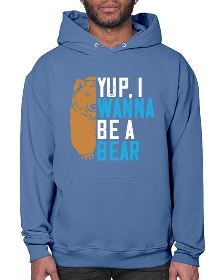yup i wanna be a bear 291# - bears - animals- Hoodie