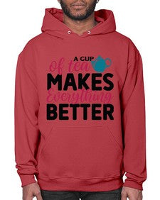 A Cup Of Tea Makes Everything Better 522# - tea- Hoodie