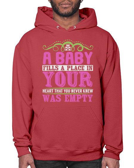 A baby fills A place in Your Heart that you never knew was empty Style 1# - baby- Hoodie