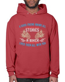 A good friend knows all your best best stories a biker friend has lived them all with you 3# - motorcycle- Hoodie
