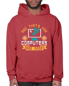 And thats how computers are made 43# - computer- Hoodie
