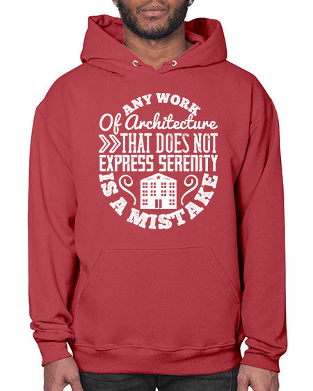 Any work of architecture that does not express serenity is a mistake Style 46# - architect- Hoodie