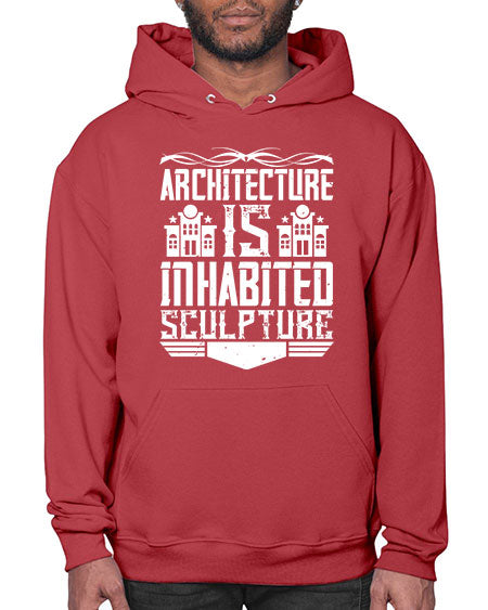 Architecture is inhabited sculpture Style 48# - architect- Hoodie