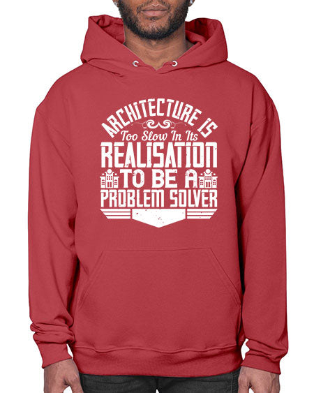 Architecture is too slow in its realisation to be a problem solver Style 51# - architect- Hoodie