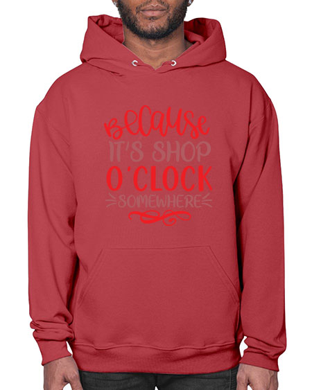 Because Its Shop Oclock Somewhere 19# -  fashion- Hoodie