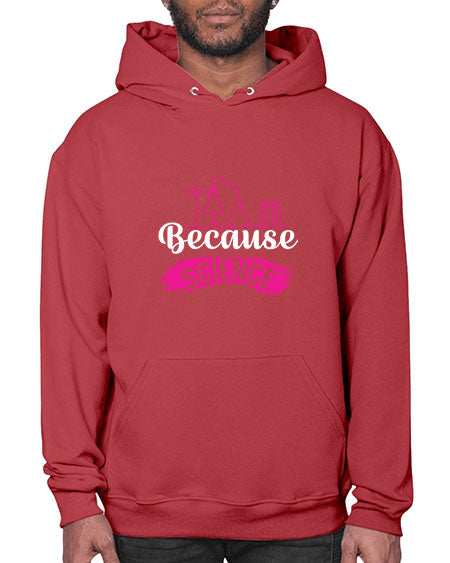Because Science 281# - general science- Hoodie