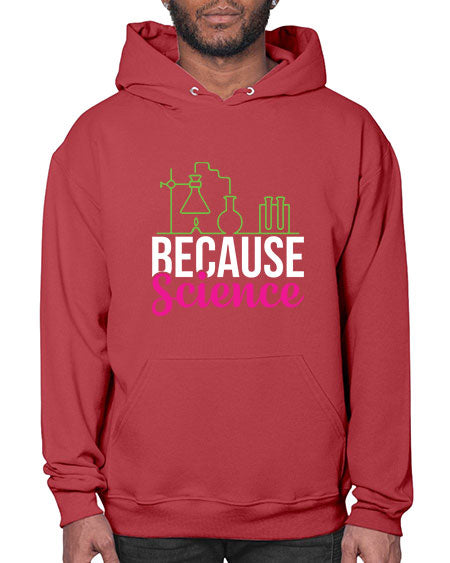 Because Science 282# - general science- Hoodie