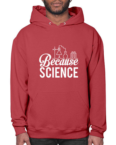 Because Science 283# - general science- Hoodie