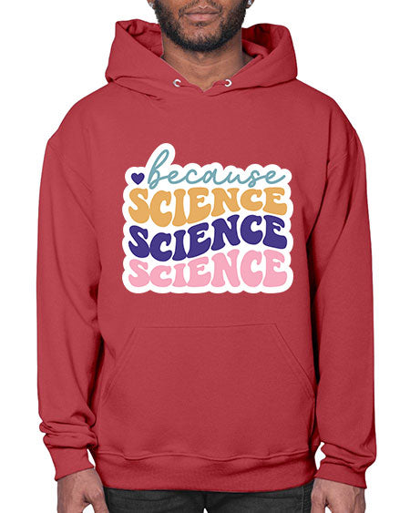 Because science 287# - general science- Hoodie