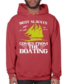 Best always comes from the Boating 48# - boats- Hoodie