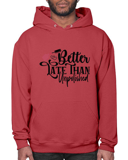 Better Late Than Unpolished 622# - nail tech- Hoodie